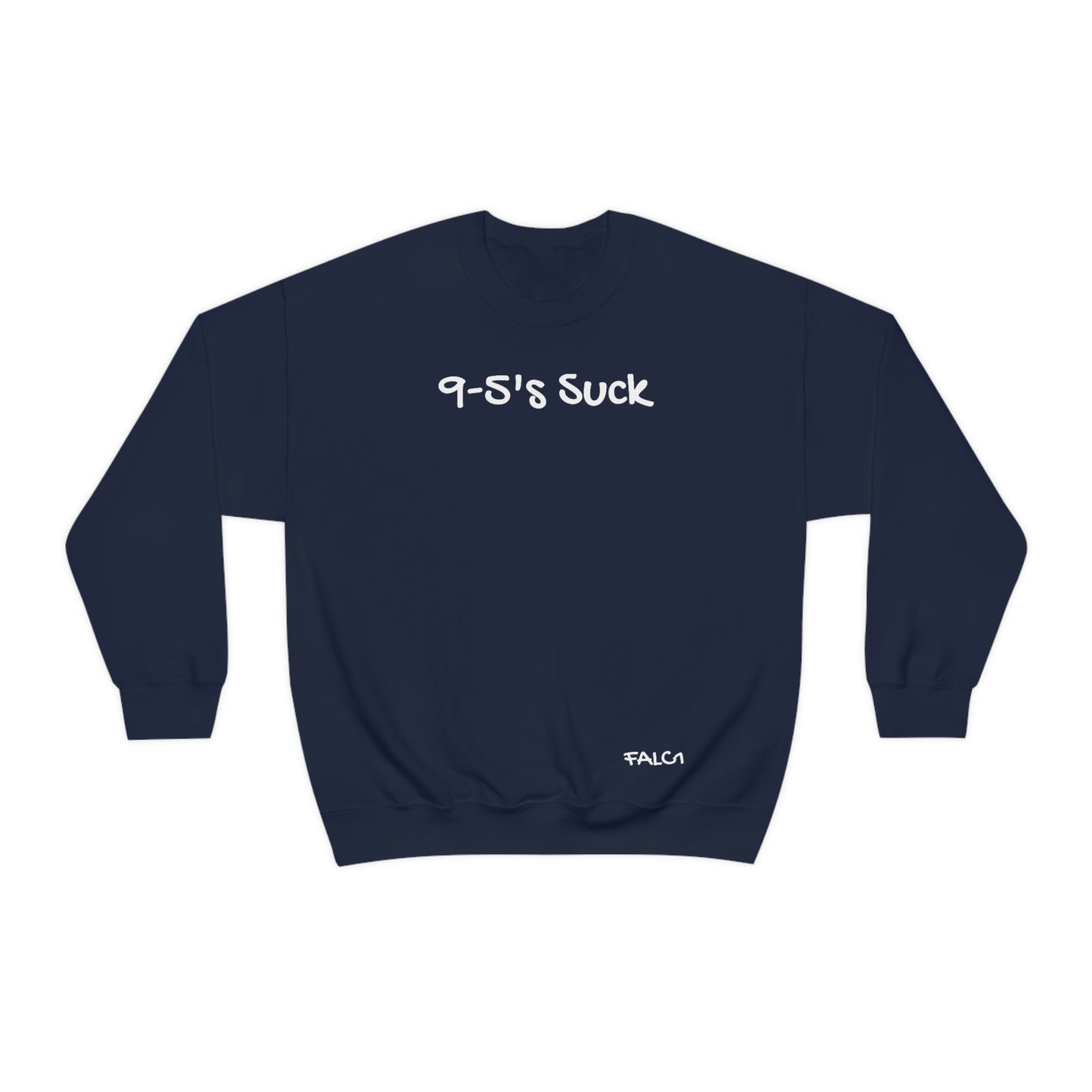 Falc1 "9-5's Suck" Crewneck