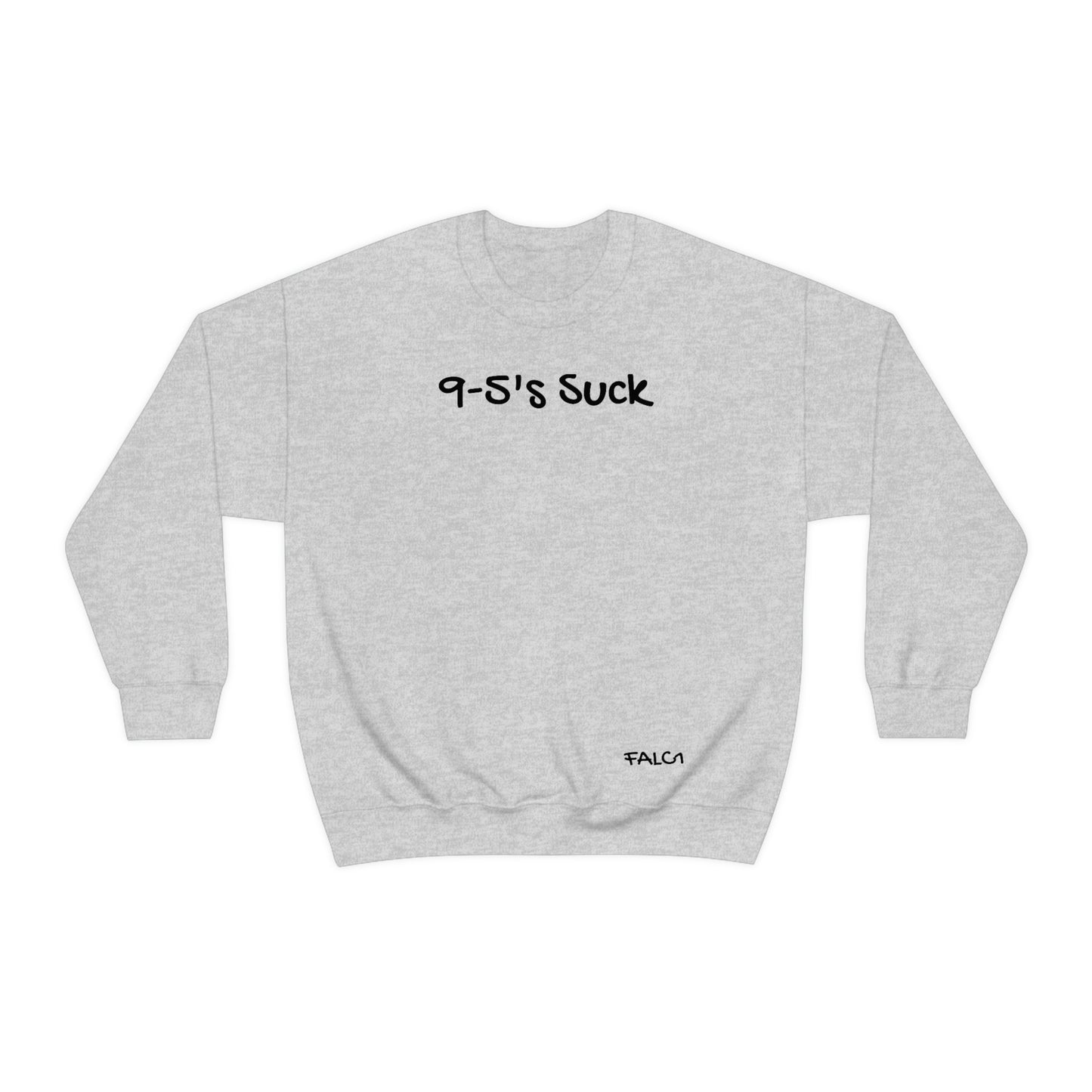 Falc1 "9-5's Suck" Crewneck