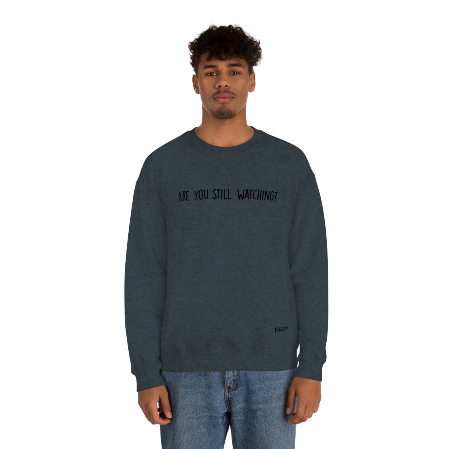 Falc1 "Are You Still Watching?" Crewneck