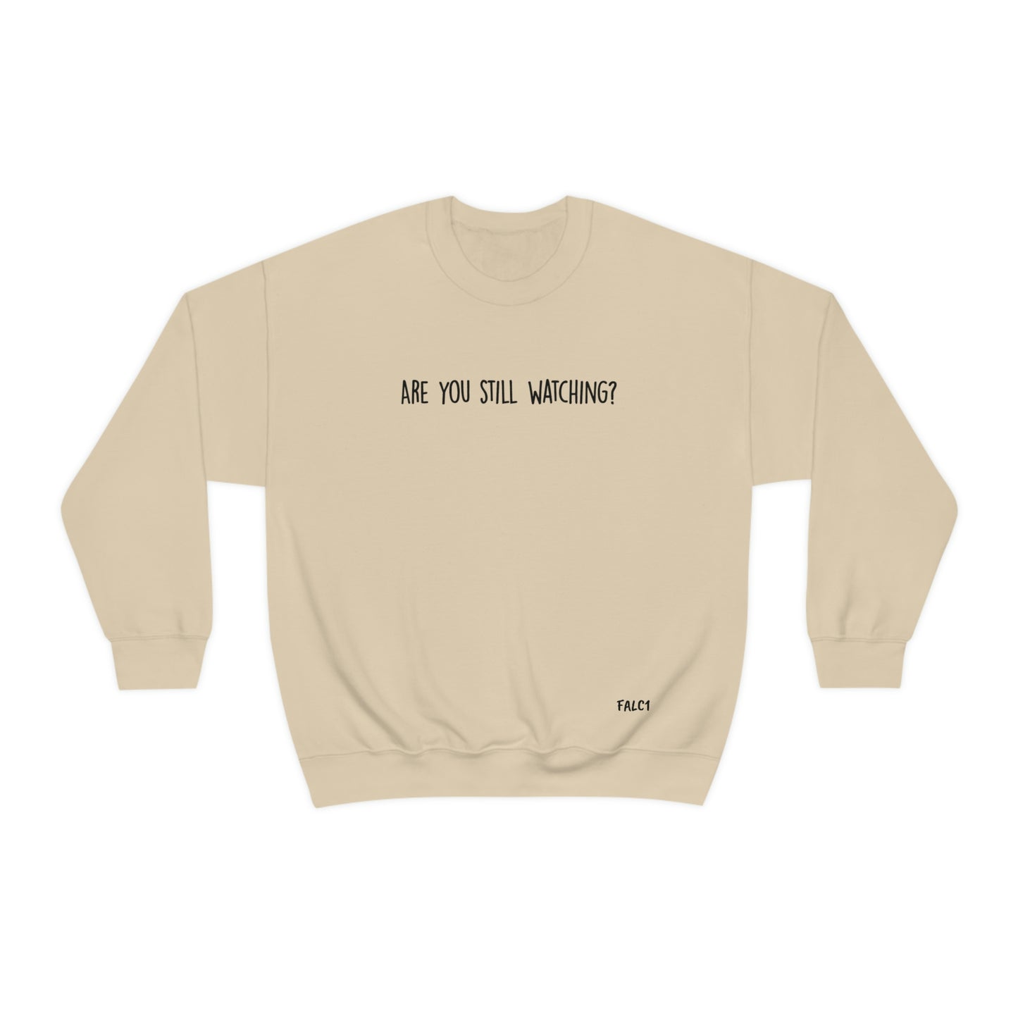 Falc1 "Are You Still Watching?" Crewneck