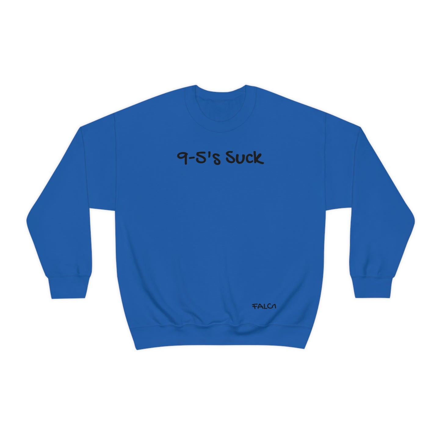 Falc1 "9-5's Suck" Crewneck