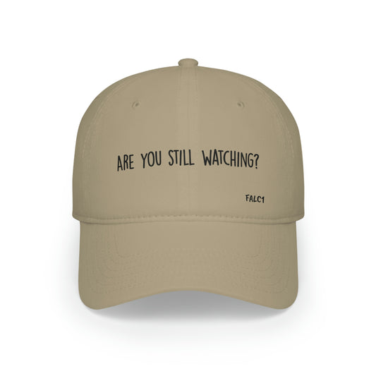 Falc1 "Are You Still Watching?" Baseball Cap