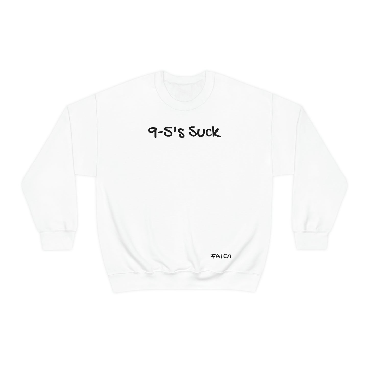 Falc1 "9-5's Suck" Crewneck