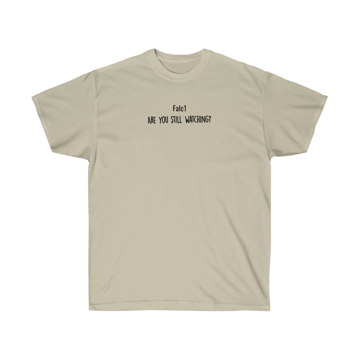 Falc1 "Are You Still Watching?" Tee