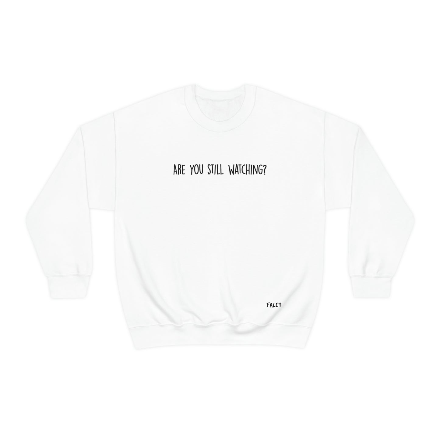 Falc1 "Are You Still Watching?" Crewneck