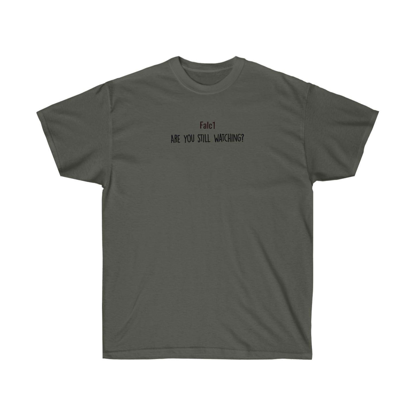 Falc1 "Are You Still Watching?" Tee